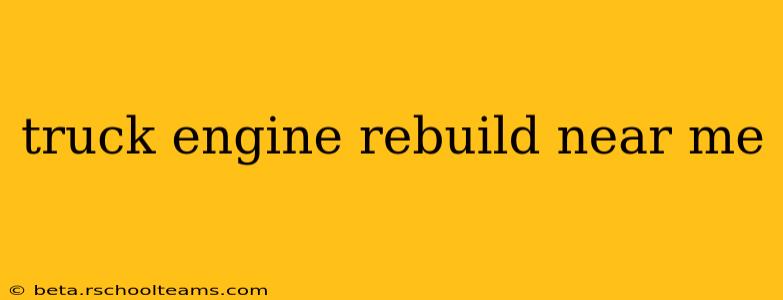truck engine rebuild near me