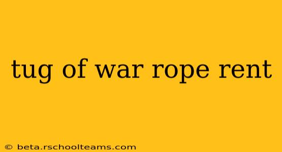 tug of war rope rent