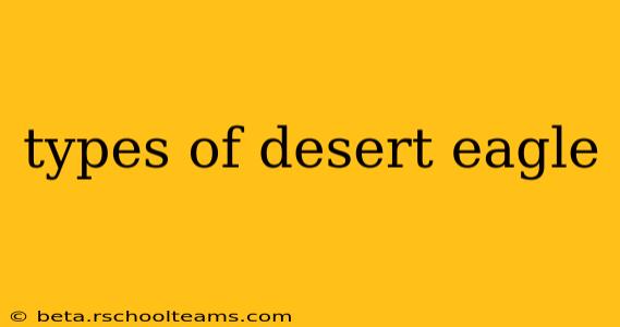 types of desert eagle