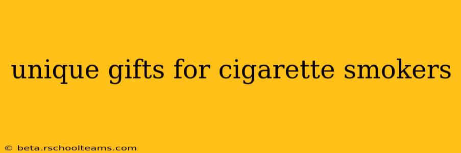 unique gifts for cigarette smokers