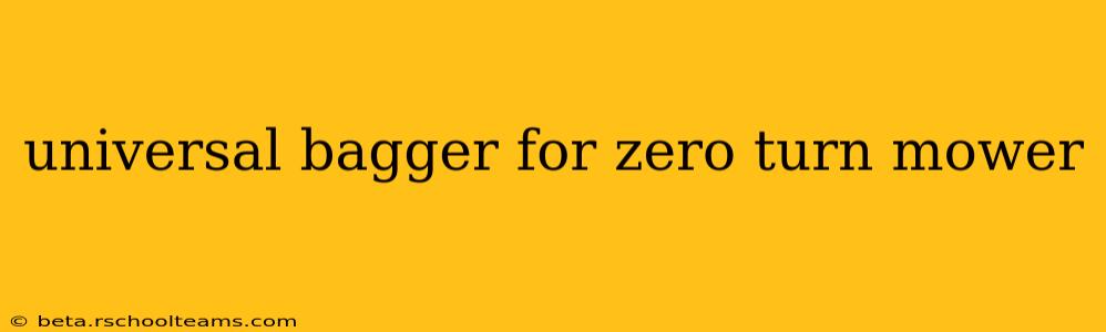 universal bagger for zero turn mower