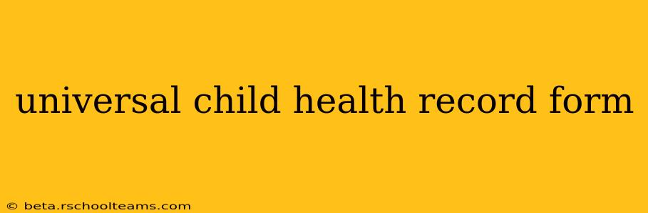 universal child health record form