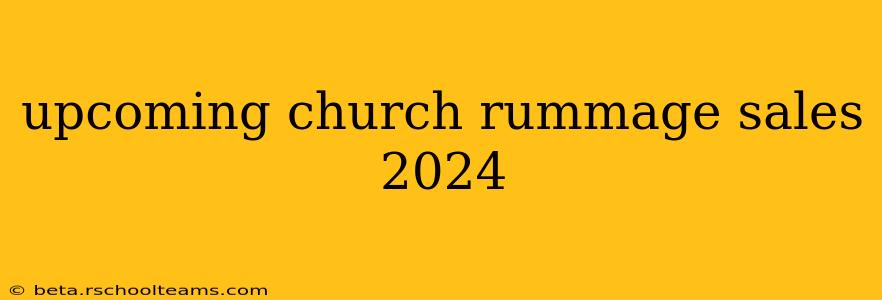 upcoming church rummage sales 2024