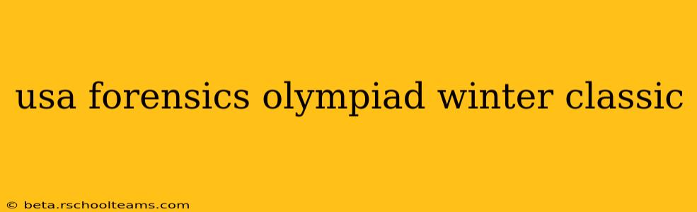 usa forensics olympiad winter classic