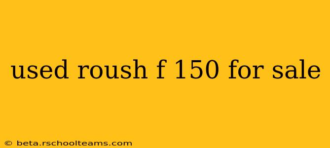 used roush f 150 for sale