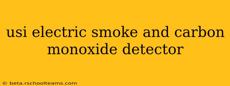 usi electric smoke and carbon monoxide detector