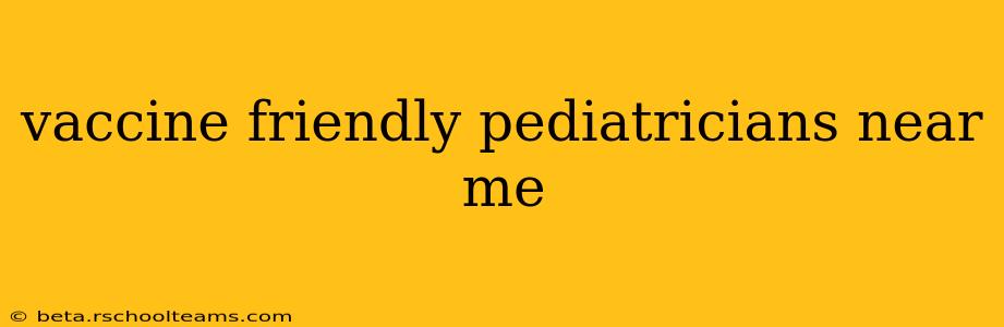 vaccine friendly pediatricians near me
