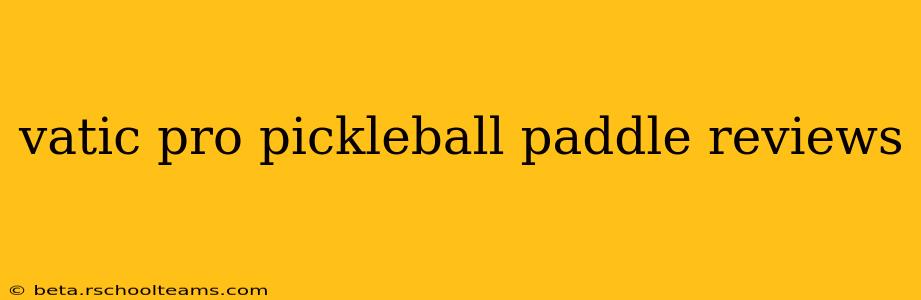 vatic pro pickleball paddle reviews