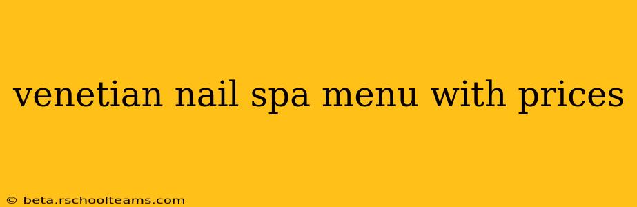 venetian nail spa menu with prices