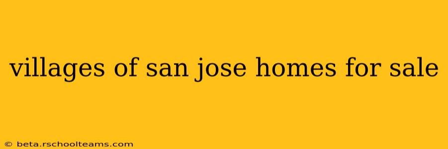 villages of san jose homes for sale