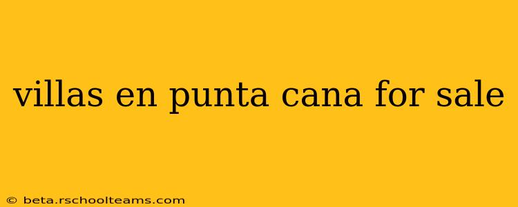 villas en punta cana for sale