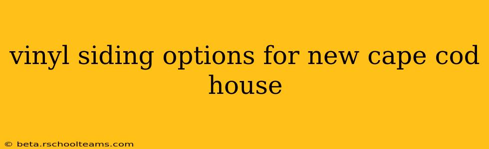 vinyl siding options for new cape cod house