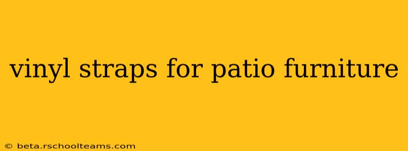 vinyl straps for patio furniture