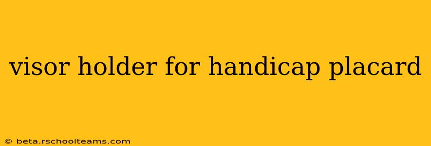 visor holder for handicap placard