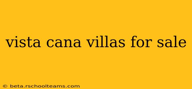 vista cana villas for sale