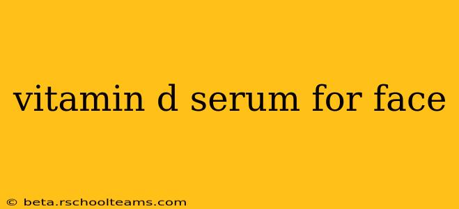 vitamin d serum for face