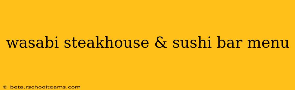 wasabi steakhouse & sushi bar menu