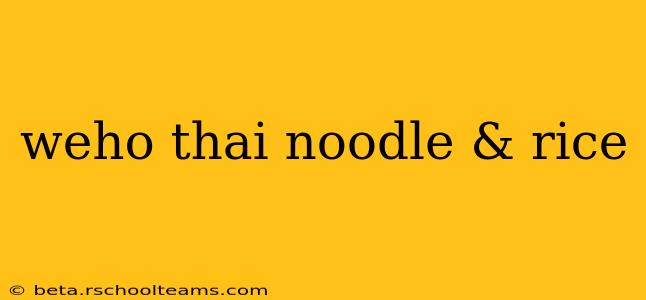 weho thai noodle & rice