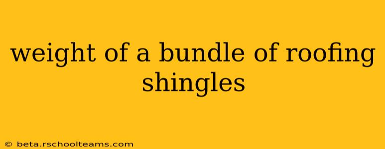 weight of a bundle of roofing shingles