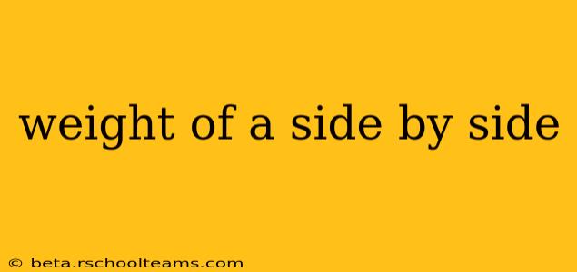 weight of a side by side