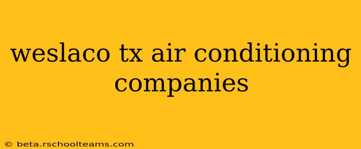 weslaco tx air conditioning companies
