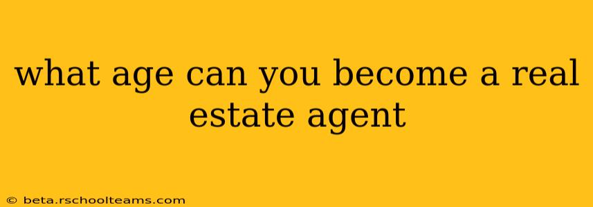 what age can you become a real estate agent
