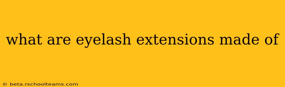 what are eyelash extensions made of