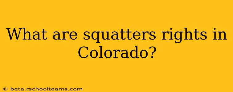 What are squatters rights in Colorado?