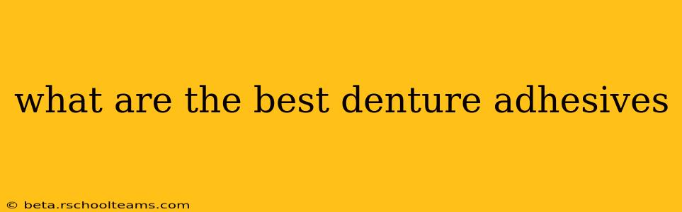 what are the best denture adhesives