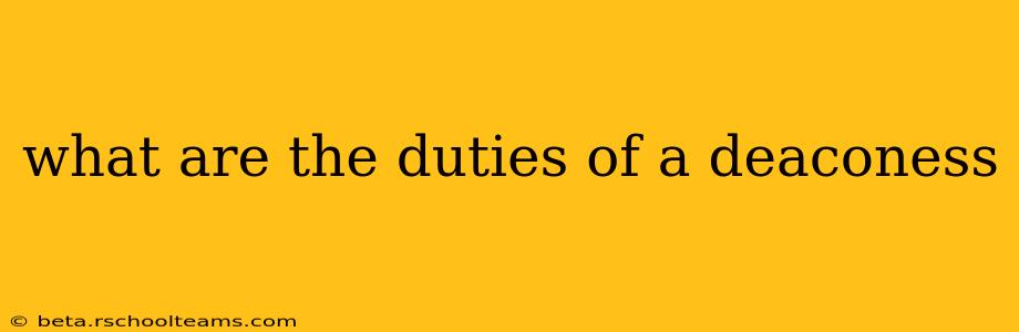 what are the duties of a deaconess