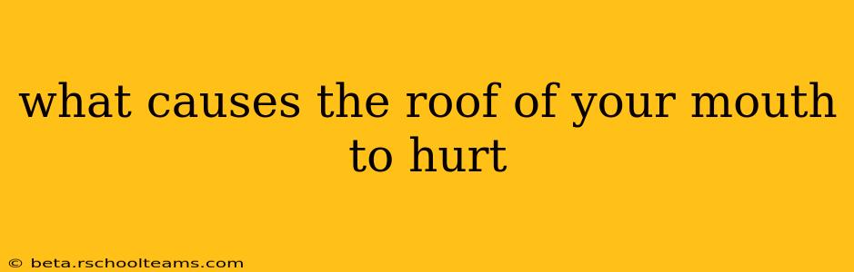 what causes the roof of your mouth to hurt