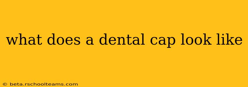 what does a dental cap look like