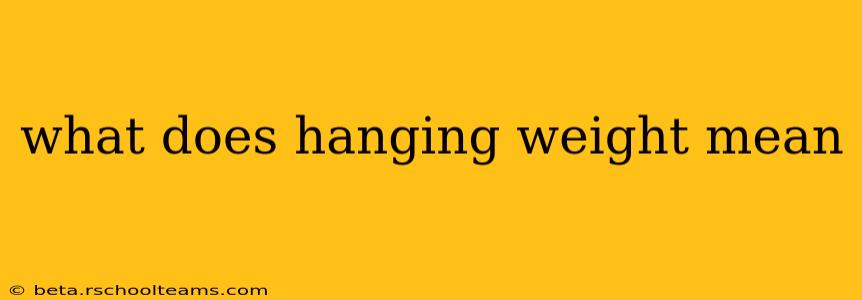 what does hanging weight mean