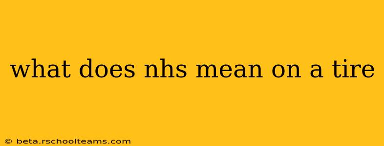 what does nhs mean on a tire