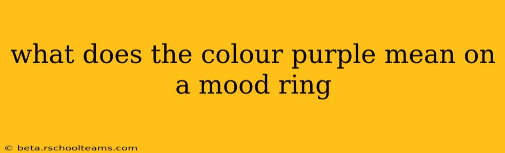what does the colour purple mean on a mood ring
