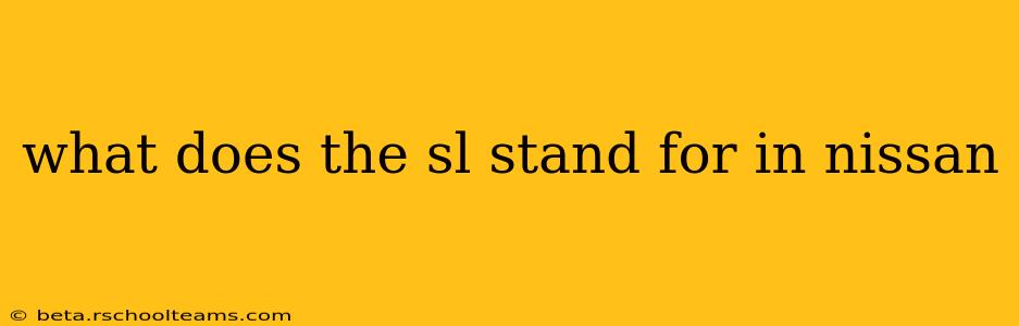 what does the sl stand for in nissan