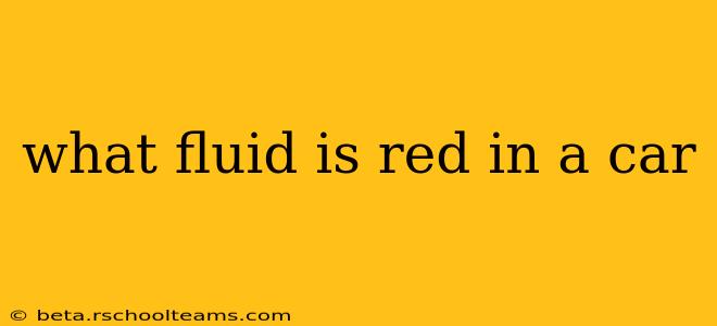 what fluid is red in a car