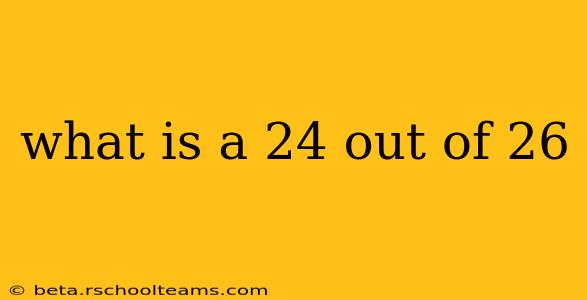 what is a 24 out of 26