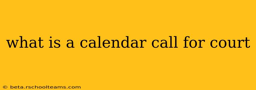 what is a calendar call for court