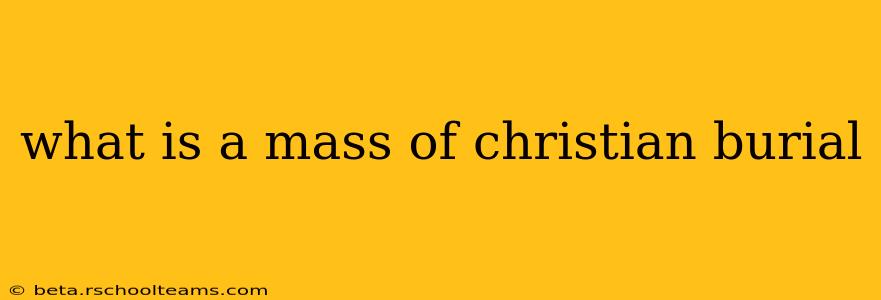 what is a mass of christian burial