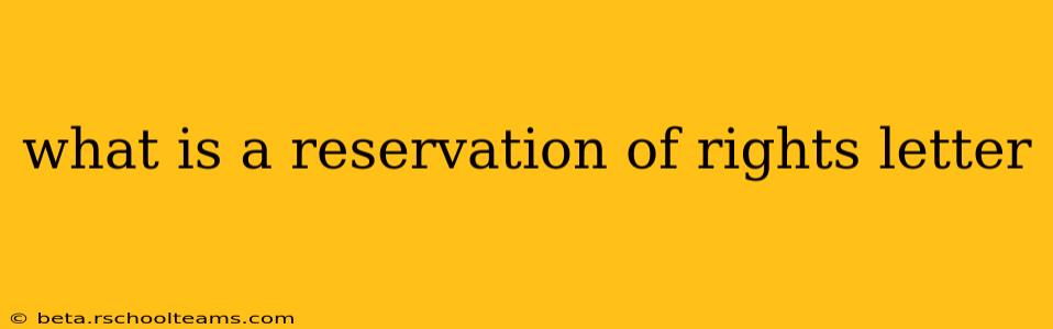what is a reservation of rights letter