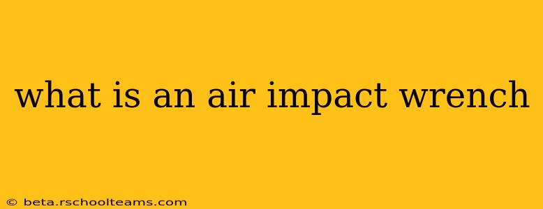 what is an air impact wrench