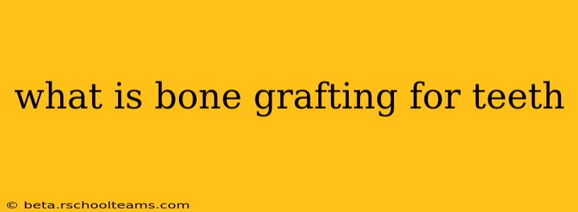 what is bone grafting for teeth