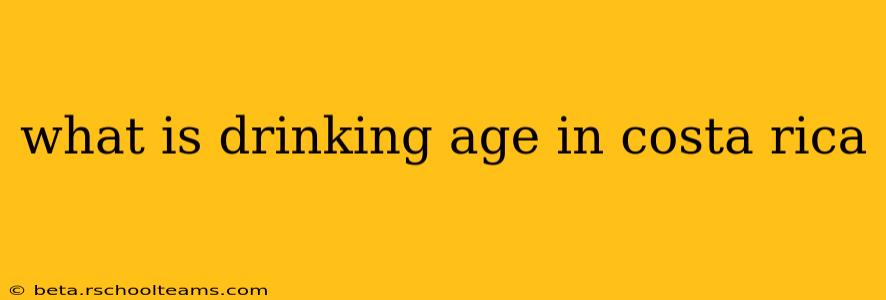 what is drinking age in costa rica