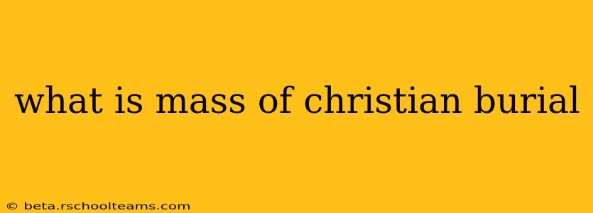 what is mass of christian burial