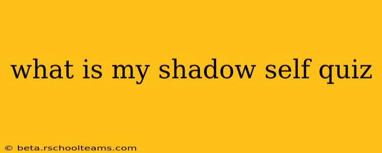 what is my shadow self quiz