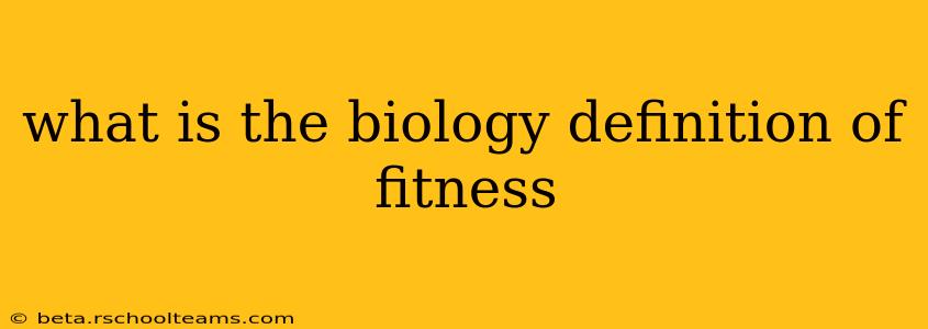 what is the biology definition of fitness