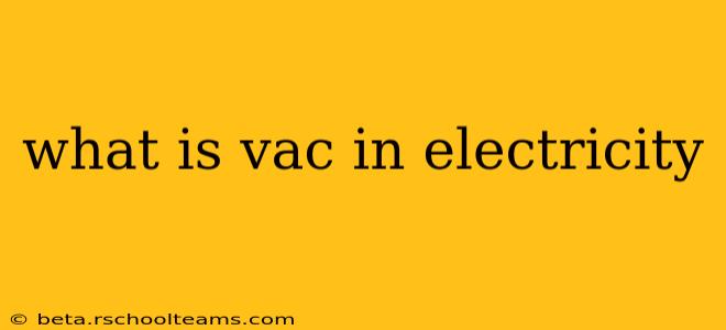 what is vac in electricity