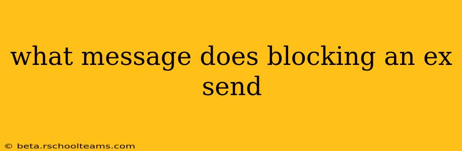 what message does blocking an ex send
