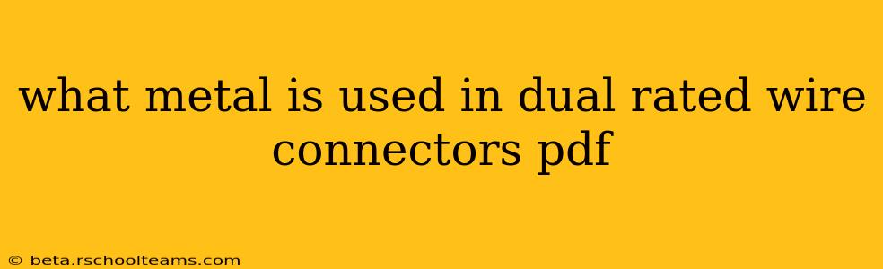 what metal is used in dual rated wire connectors pdf